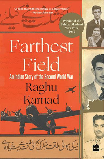 Farthest Field : An Indian Story of the Second World War