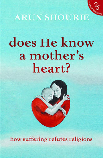 Does He Know A Mother’s Heart? How Suffering Refutes Religions