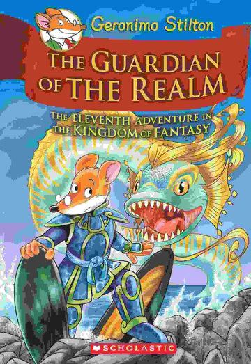 Geronimo Stilton and the Kingdom of Fantasy #11: The Guardian of the Realmfantasy