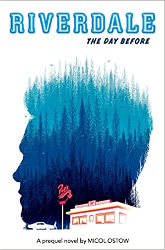 Riverdale Novel #01: The Day Before-A Prequel Novel