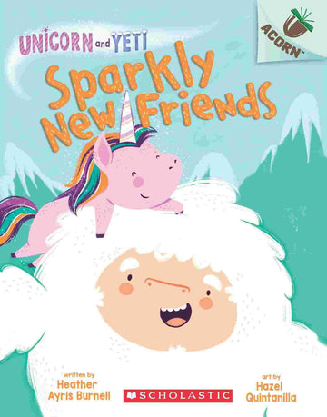Unicorn and Yeti #01: Sparkly New Friends (An Acorn Book)