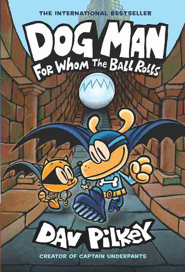 Dog Man #07: for Whom the Ball Rolls