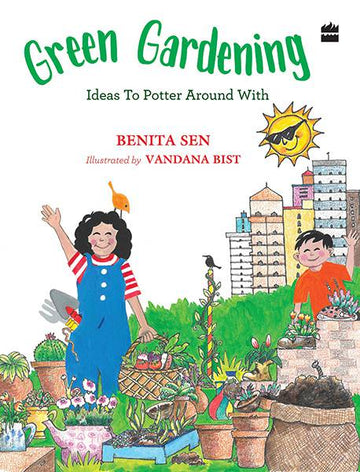 Green Gardening : Ideas to Potter Around With