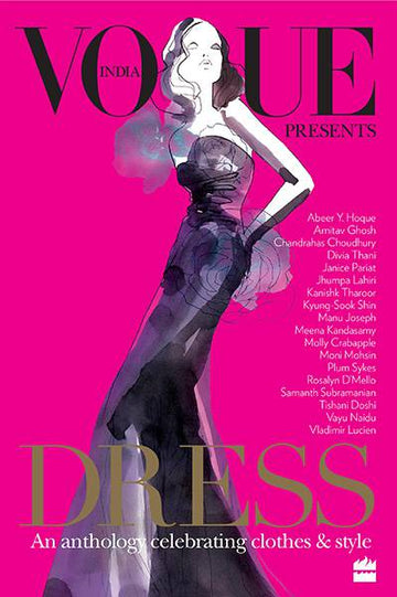Dress : An Anthology Celebrating Clothes and Style
