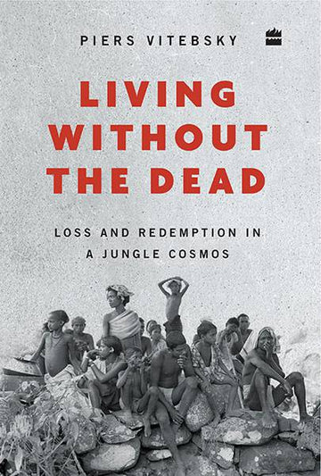 Living without the Dead : Loss and Redemption in a Jungle Cosmos