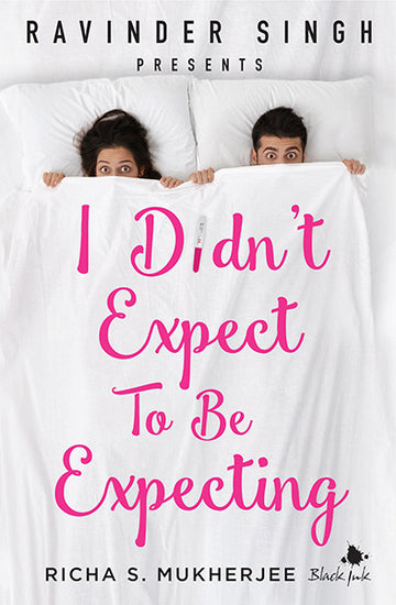 I Didn’t Expect to be Expecting (Ravinder Singh Presents)