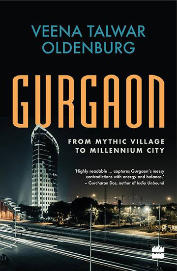 Gurgaon : From Mythic Village to Millennium City