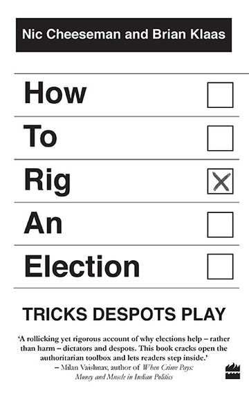 How to Rig an Election : Tricks Despots Play