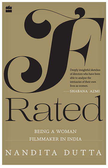 F-rated : Being a Woman Filmmaker in India