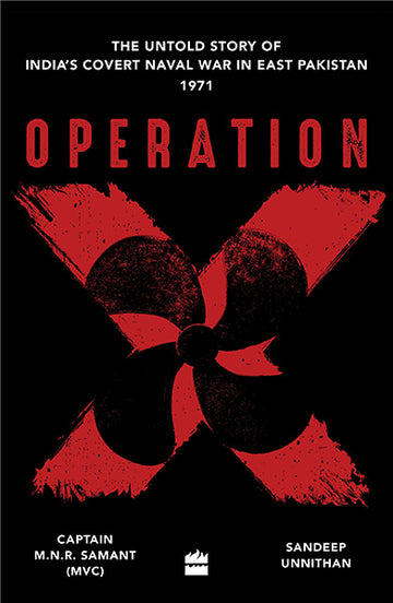 Operation X : The Untold Story of India's Covert Naval War in East Pakist an