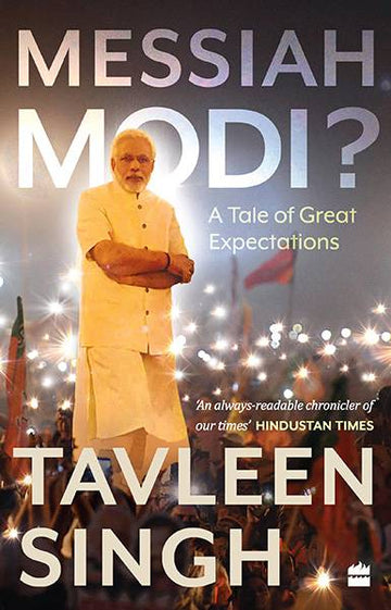 Messiah Modi : A Tale of Great Expectations