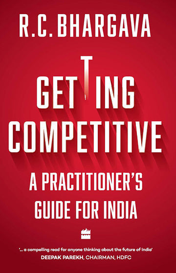 Getting Competitive : A Practitioner's Guide for India
