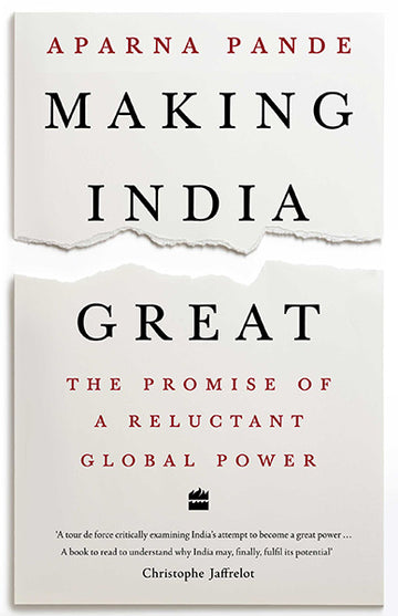Making India Great : The Promise of a Reluctant Global Power