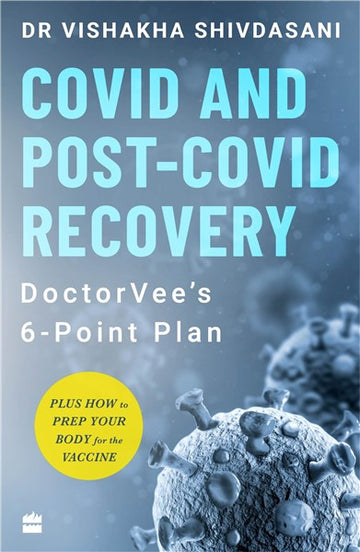 COVID and Post-COVID Recovery : DoctorVee's 6-Point Plan