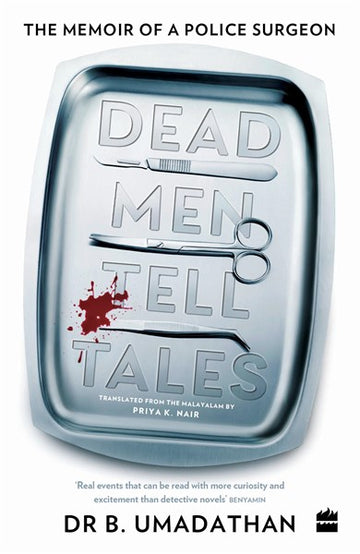 Dead Men Tell Tales : The Memoir of a Police Surgeon