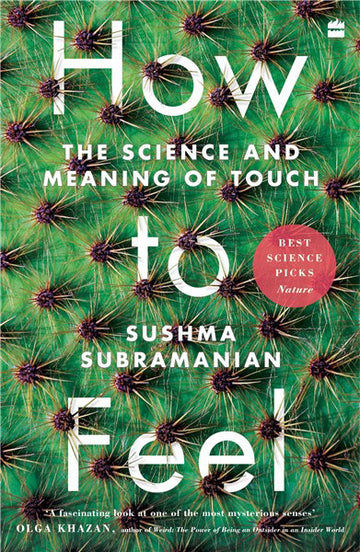 How To Feel : The Science and Meaning of Touch