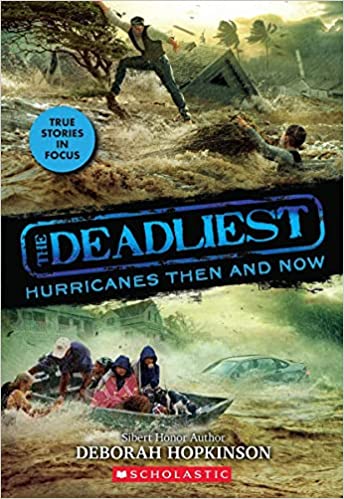 The Deadliest #02: The Deadliest Hurricanes Then and Now (Scholastic Focus)