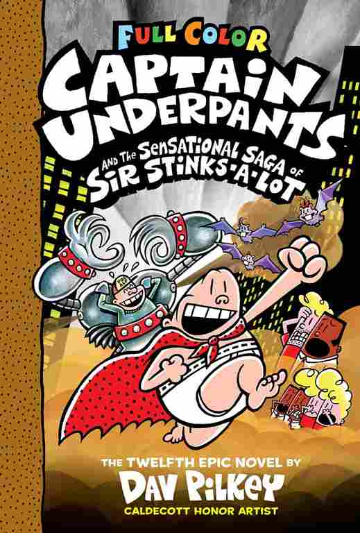 Captain Underpants #12: Captain Underpants and the Sensational Saga of Sir Stinks-A-Lot Colour Editi