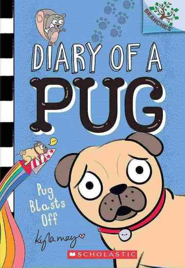 Diary of a Pug #01: Pug Blasts Off (A Branches Book)