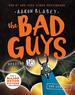 The Bad Guys Episode #16: The Others?!