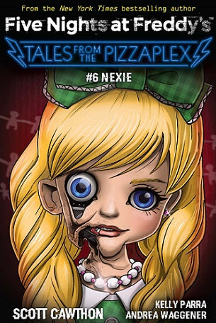 Five Nights at Freddy's Tales From the Pizzaplex #06: Nexie (An AFK Book)