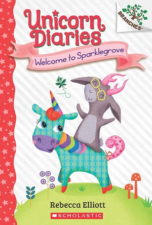 Unicorn Diaries #08: Welcome to Sparklegrove (A Branches Book)