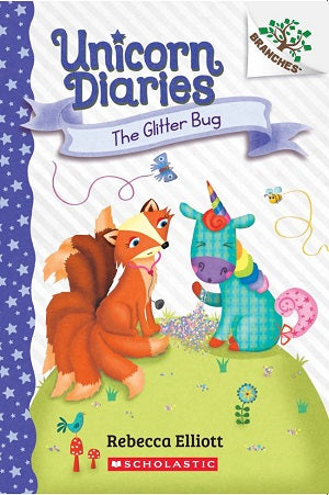 Unicorn Diaries #09: The Glitter Bug (A Branches Book)