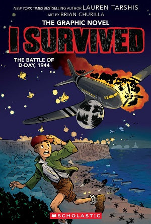 I Survived Graphic Novel #09: I Survived the Battle of D-Day, 1944 (Graphix)