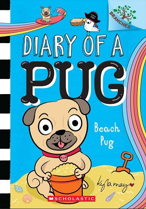 Diary of a Pug #10: Beach Pug (A Branches Book)