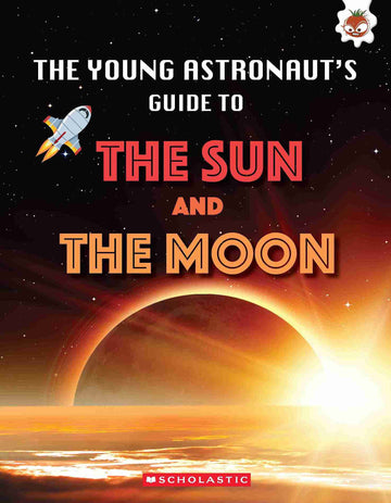 Young Astronauts Guide to the Sun and the Moon