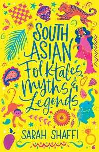 Scholastic Classics: South Asian Folktales, Myths and Legends