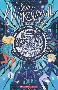 Seven Wherewithal Way - Across the Ice and Into the Jungle
