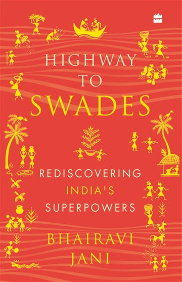 Highway to Swades : Rediscovering India's Superpowers