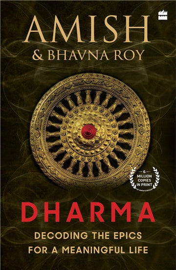 Dharma : Decoding the Epics for a Meaningful Life