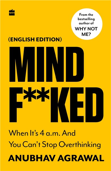 Mindf**ked : When It's 4 a.m. and You Can't Stop Overthinking (English edition)