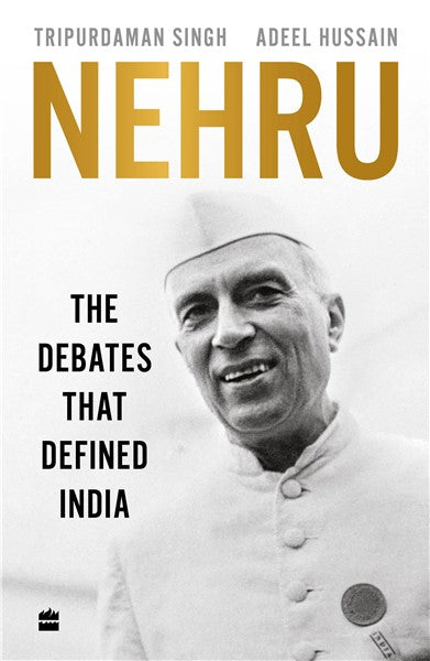 Nehru : The Debates that Defined India
