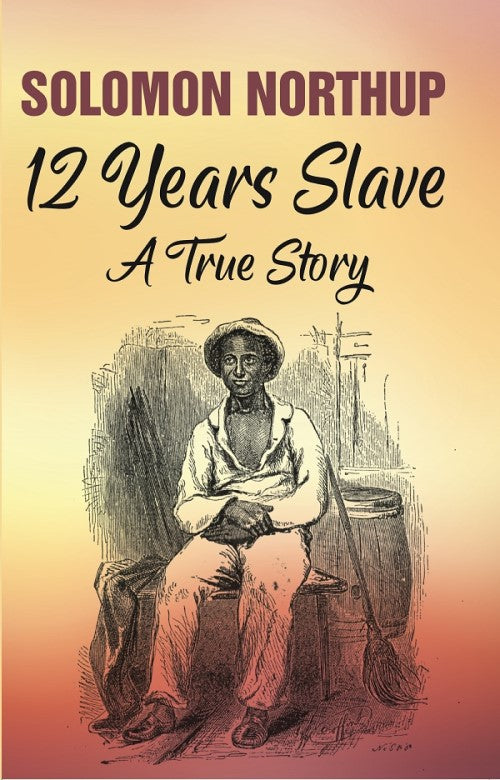 12 Years Slave: A True Story