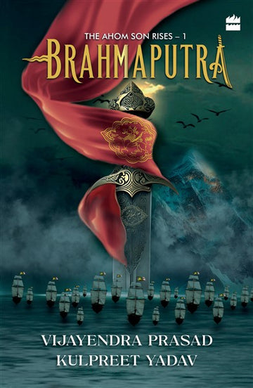 Brahmaputra : The Ahom Son Rises - 1