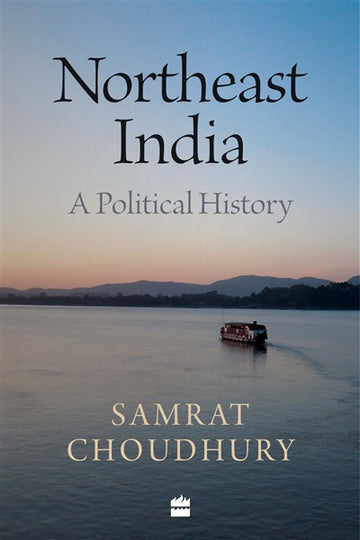 Northeast India : A Political History