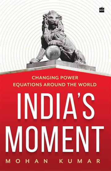 India’s Moment : Changing Power Equations around the World