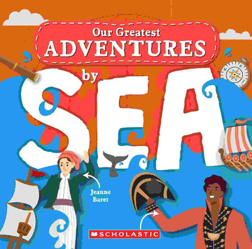 Our Greatest Adventure Series: by Sea