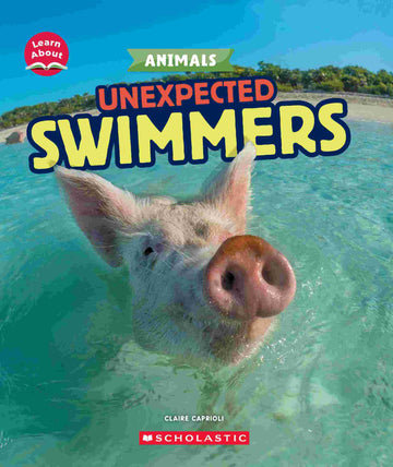 Unexpected Swimmers (Learn About: Animals)