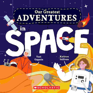 Our Greatest Adventure Series: by Space