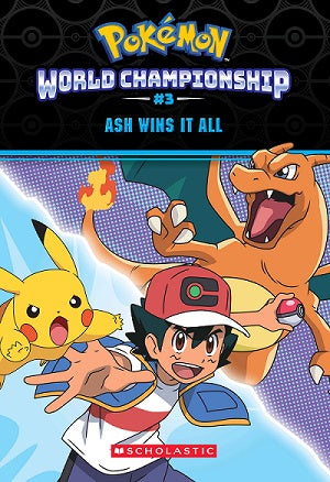 Pokémon: World Championship Trilogy #03: Ash Wins It All!