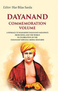 Dayanand commemoration volume: A Homage to Maharshi Dayanand Saraswati from India and the world in celebration of the Dayanand Nirvana Ardha Shatabdi