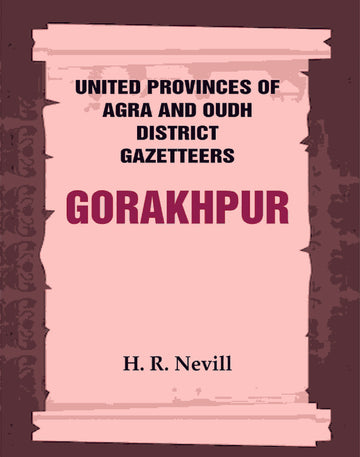 United Provinces of Agra and Oudh District Gazetteers: Gorakhpur