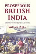 Prosperous British India: A revelation from official records