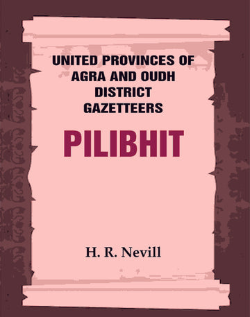 United Provinces of Agra and Oudh District Gazetteers: Pilibhit