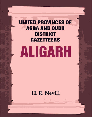United Provinces of Agra and Oudh District Gazetteers: Aligarh