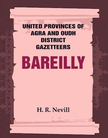 United Provinces of Agra and Oudh District Gazetteers: Bareilly